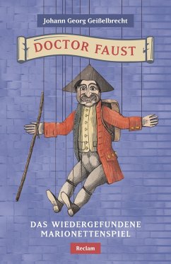Doctor Faust. Das wiedergefundene Marionettenspiel (eBook, ePUB) - Geißelbrecht, Johann Georg