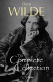 Oscar Wilde: The Complete Collection (eBook, ePUB) Oscar Wilde: The Complete Collection (eBook, ePUB)