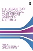 The Elements of Psychological Case Report Writing in Australia (eBook, PDF)