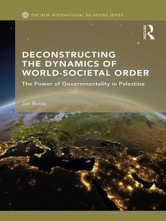 Deconstructing the Dynamics of World-Societal Order (eBook, ePUB) - Busse, Jan