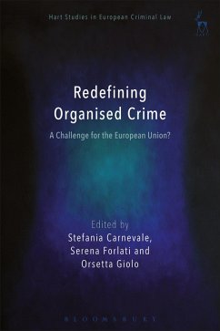Redefining Organised Crime: A Challenge for the European Union? (eBook, ePUB) Redefining Organised Crime: A Challenge for the European Union? (eBook, ePUB)