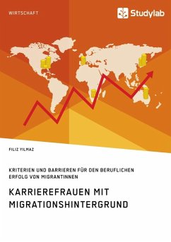 Karrierefrauen mit Migrationshintergrund. Kriterien und Barrieren für den beruflichen Erfolg von Migrantinnen (eBook, ePUB)