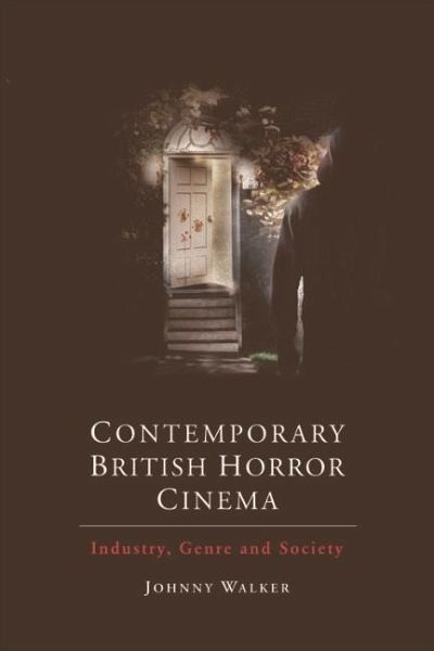 Contemporary British Horror Cinema (eBook, PDF) Contemporary British Horror Cinema (eBook, PDF)