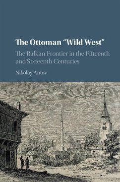 Ottoman 'Wild West' (eBook, ePUB) - Antov, Nikolay