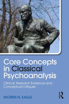 Core Concepts in Classical Psychoanalysis (eBook, ePUB) - Eagle, Morris N.