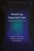 Redefining Organised Crime: A Challenge for the European Union? (eBook, PDF) Redefining Organised Crime: A Challenge for the European Union? (eBook, PDF)