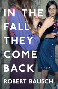 In the Fall They Come Back (eBook, ePUB) - Bausch, Robert