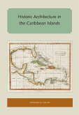 Historic Architecture in the Caribbean Islands (eBook, ePUB) Historic Architecture in the Caribbean Islands (eBook, ePUB)