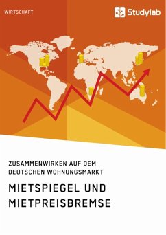 Mietspiegel und Mietpreisbremse. Zusammenwirken auf dem deutschen Wohnungsmarkt (eBook, ePUB)