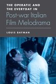 Operatic and the Everyday in Postwar Italian Film Melodrama (eBook, PDF)