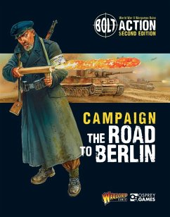 Bolt Action: Campaign: The Road to Berlin (eBook, PDF) - Games, Warlord