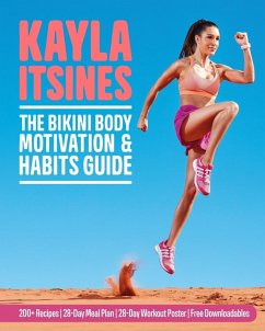 The Bikini Body Motivation and Habits Guide (eBook, ePUB) - Itsines, Kayla