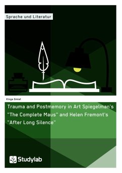 Trauma and Postmemory in Art Spiegelman's &quote;The Complete Maus&quote; and Helen Fremont's &quote;After Long Silence&quote; (eBook, ePUB)