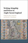 Writing, Kingship and Power in Anglo-Saxon England (eBook, ePUB)