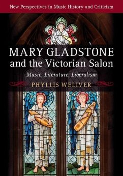 Mary Gladstone and the Victorian Salon (eBook, ePUB) - Weliver, Phyllis