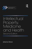 Intellectual Property, Medicine and Health (eBook, PDF) Intellectual Property, Medicine and Health (eBook, PDF)