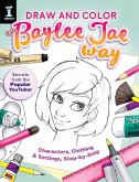 Draw and Color the Baylee Jae Way (eBook, ePUB) Draw and Color the Baylee Jae Way (eBook, ePUB)
