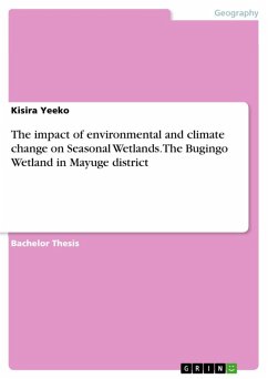 The impact of environmental and climate change on Seasonal Wetlands. The Bugingo Wetland in Mayuge district (eBook, ePUB) - Yeeko, Kisira