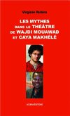 Les mythes dans le theatre de Wajdi Mouawad et Caya Makhele (eBook, PDF)