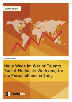 Neue Wege im War of Talents. Social-Media als Werkzeug für die Personalbeschaffung (eBook, ePUB) - Schwan, Matthias