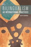 Bilingualism as Interactional Practices (eBook, ePUB) Bilingualism as Interactional Practices (eBook, ePUB)