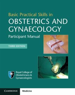 Basic Practical Skills in Obstetrics and Gynaecology (eBook, ePUB) - Royal College of Obstetricians and Gynaecologists