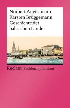 Geschichte der baltischen Länder (eBook, ePUB) - Angermann, Norbert; Brüggemann, Karsten