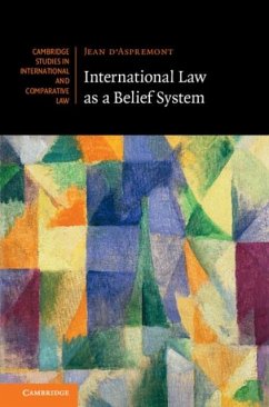 International Law as a Belief System (eBook, PDF) - D'Aspremont, Jean
