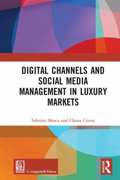 Digital Channels and Social Media Management in Luxury Markets (eBook, PDF) - Mosca, Fabrizio; Civera, Chiara