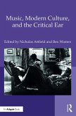 Music, Modern Culture, and the Critical Ear (eBook, PDF)
