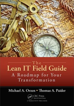 The Lean IT Field Guide (eBook, ePUB) - Orzen, Michael A.; Paider, Thomas A.