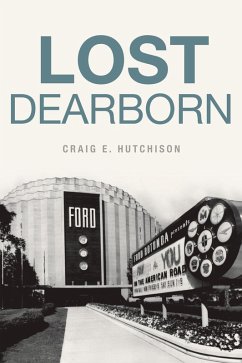 Lost Dearborn (eBook, ePUB) - Hutchison, Craig E.