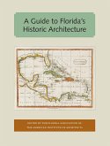 A Guide to Florida's Historic Architecture (eBook, ePUB) A Guide to Florida's Historic Architecture (eBook, ePUB)