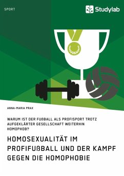 Homosexualität im Profifußball und der Kampf gegen die Homophobie (eBook, ePUB) - Prax, Anna-Maria