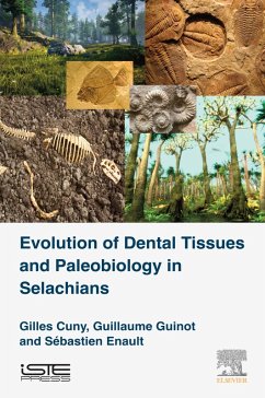 Evolution of Dental Tissues and Paleobiology in Selachians (eBook, ePUB) - Cuny, Gilles; Guinot, Guillaume; Enault, Sebastien