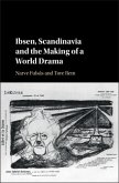 Ibsen, Scandinavia and the Making of a World Drama (eBook, PDF)