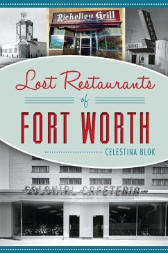 Lost Restaurants of Fort Worth (eBook, ePUB) - Blok, Celestina