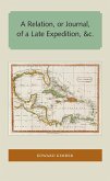 A Relation, or Journal, of a Late Expedition to the Gates of St. Augustine on Florida (eBook, ePUB)