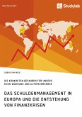 Das Schuldenmanagement in Europa und die Entstehung von Finanzkrisen (eBook, ePUB)