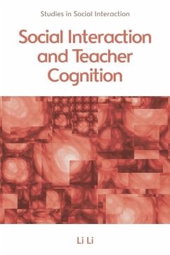 Social Interaction and Teacher Cognition (eBook, ePUB) - Li, Li