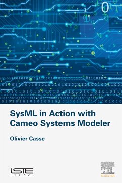 SysML in Action with Cameo Systems Modeler (eBook, ePUB) - Casse, Olivier