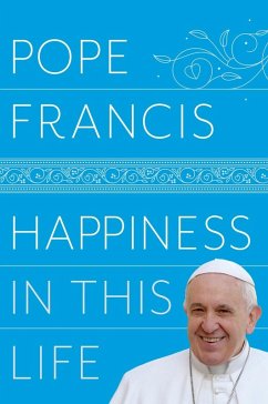 Happiness in This Life (eBook, ePUB) - Pope Francis