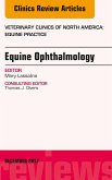 Equine Ophthalmology, An Issue of Veterinary Clinics of North America: Equine Practice (eBook, ePUB)