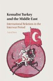 Kemalist Turkey and the Middle East (eBook, ePUB)
