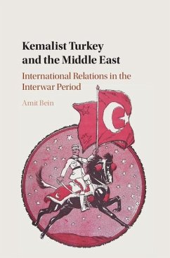 Kemalist Turkey and the Middle East (eBook, ePUB) - Bein, Amit