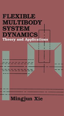 Flexible Multibody System Dynamics: Theory And Applications (eBook, PDF) - Xie, Mingjun