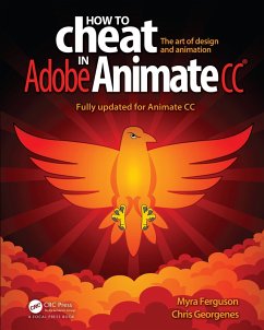 How to Cheat in Adobe Animate CC (eBook, ePUB) - Ferguson, Myra; Georgenes, Chris
