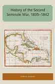 History of the Second Seminole War, 1835-1842 (eBook, ePUB) History of the Second Seminole War, 1835-1842 (eBook, ePUB)