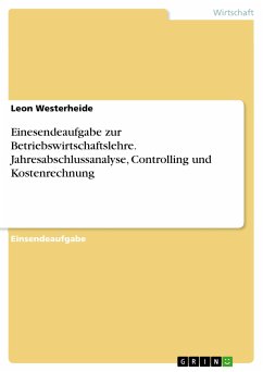 Einesendeaufgabe zur Betriebswirtschaftslehre. Jahresabschlussanalyse, Controlling und Kostenrechnung (eBook, PDF) - Westerheide, Leon