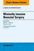 Minimally Invasive Neonatal Surgery, An Issue of Clinics in Perinatology (eBook, ePUB)